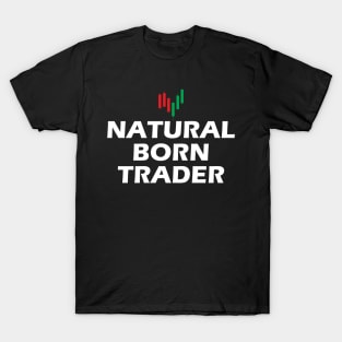 Natural Born Trader T-Shirt